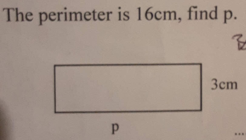 The perimeter is 16cm, find p.