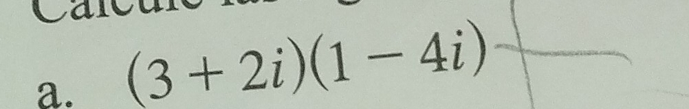 a 
a. (3+2i)(1-4i)