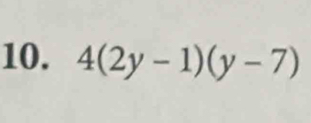 4(2y-1)(y-7)