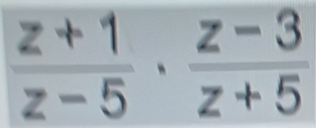  (z+1)/z-5 ·  (z-3)/z+5 