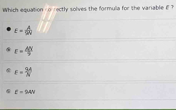 Solved: Which equation correctly solves the formula for the variable E ...