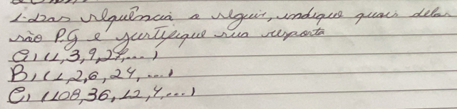 Idzas Nquencaa egeir, undigue guats dela 
nie Pg e gurtieque un supata 
Q111, 3, 9, 29.) 
B,(22, 6, 24, . . . . 
(, (108 36, 12, Y. . . . .