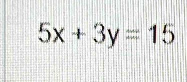 5x+3y=15