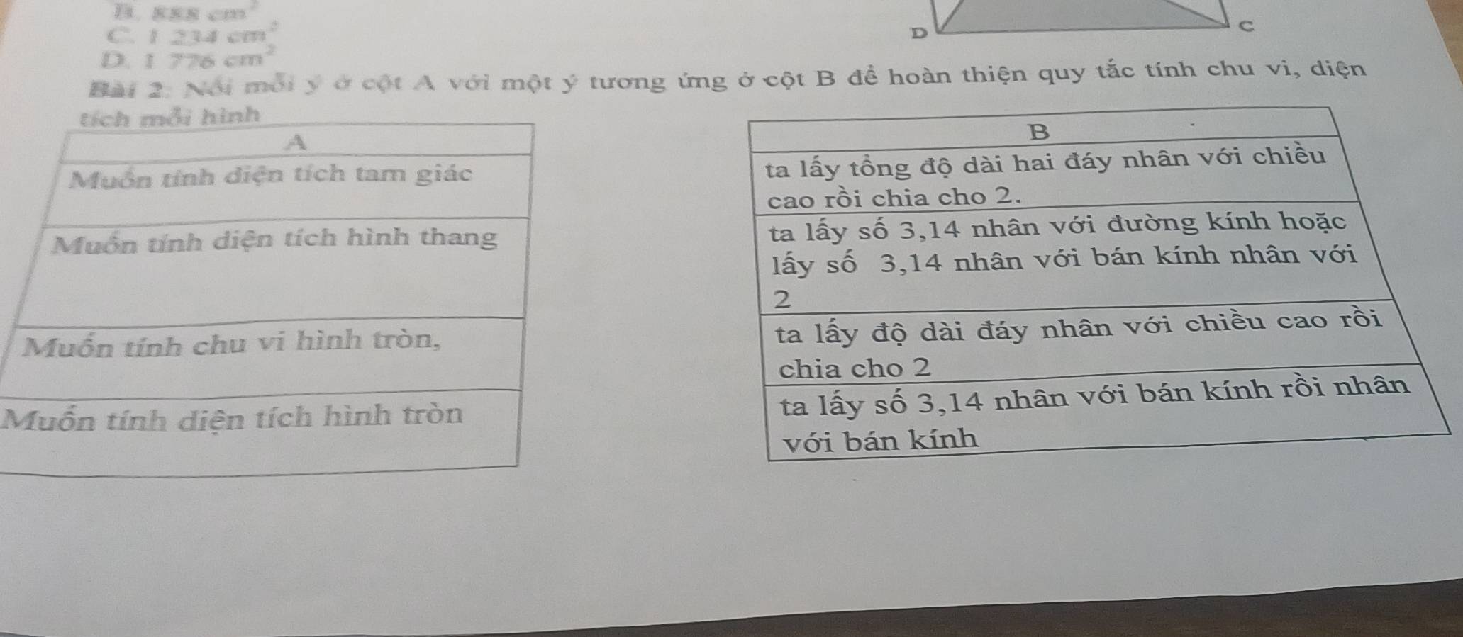 B. 888cm^2
C. 1234cm^2
D
C
D. 1776cm^2
Bài 2: Nội mỗi ý ở cột A với một ý tương ứng ở cột B để hoàn thiện quy tắc tính chu vi, diện

M