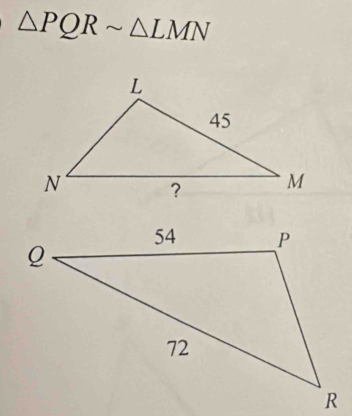 △ PQRsim △ LMN