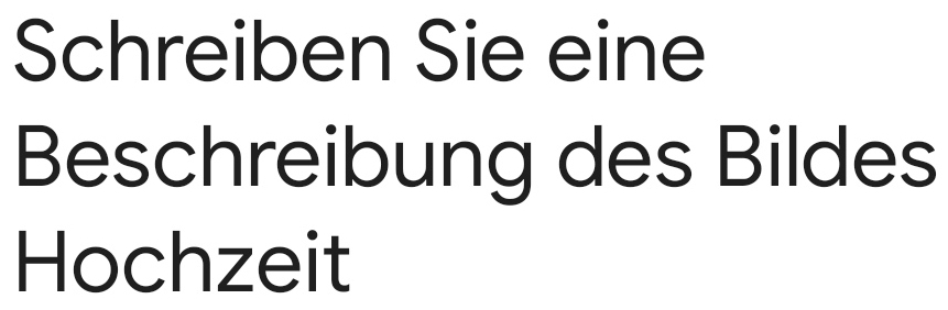 Schreiben Sie eine 
Beschreibung des Bildes 
Hochzeit