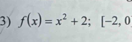 f(x)=x^2+2; [-2,0