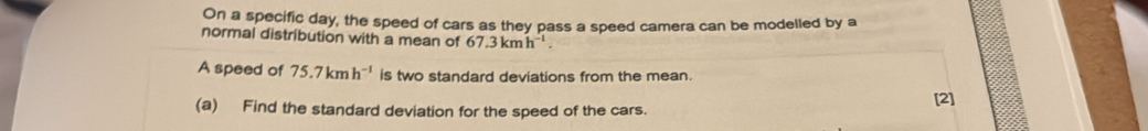 Solved: On a specific day, the speed of cars as they pass a speed ...