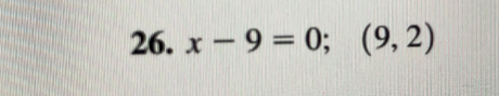 x-9=0;(9,2)