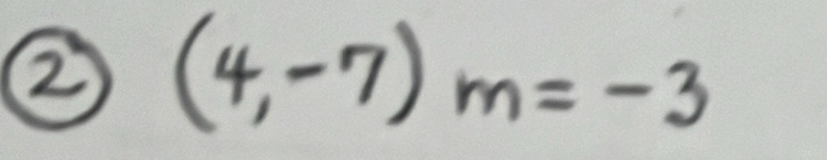 ② (4,-7)m=-3