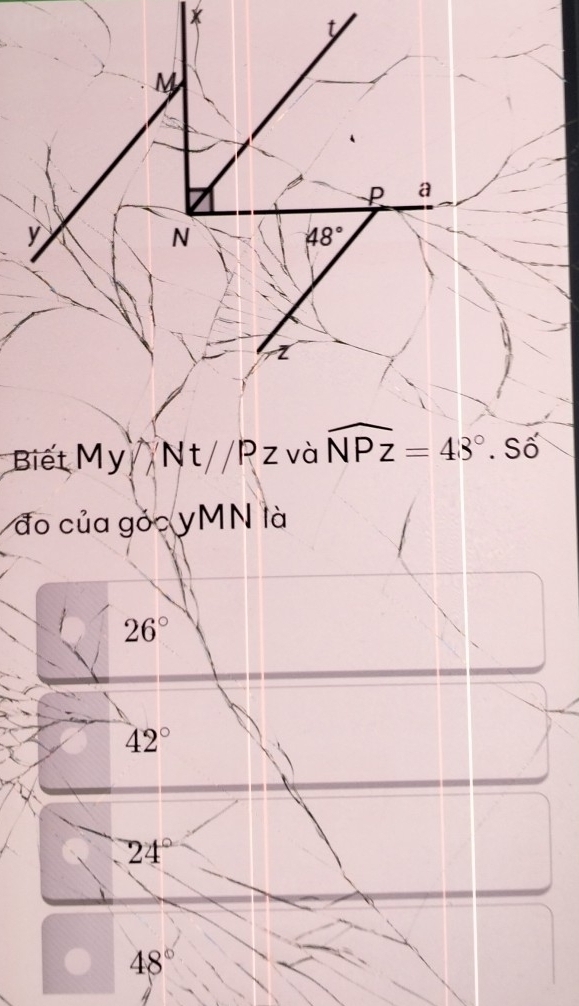 M
P a
y
N
48°
A
Biết My Nt//Pz và widehat NPz=43°.Soverline hat O
đo của gǒc yMN là
26°
42°
24°
48°