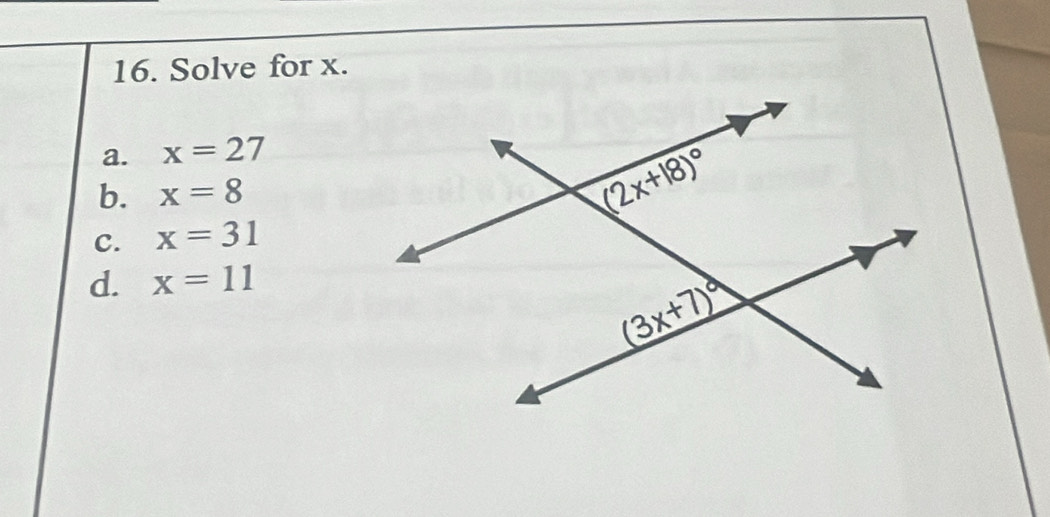 Solve for x.
a. x=27
b. x=8
C. x=31
d. x=11