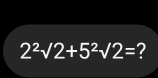 2^2surd 2+5^2surd 2= ?