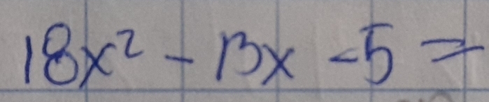 18x^2-13x-5=