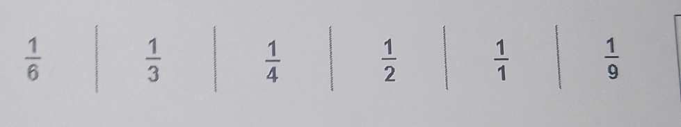  1/6 
 1/3 
 1/4 
 1/2 
 1/1 
 1/9 