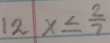 12 x≤  2/7 