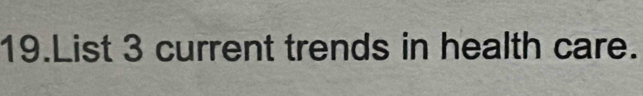 List 3 current trends in health care.