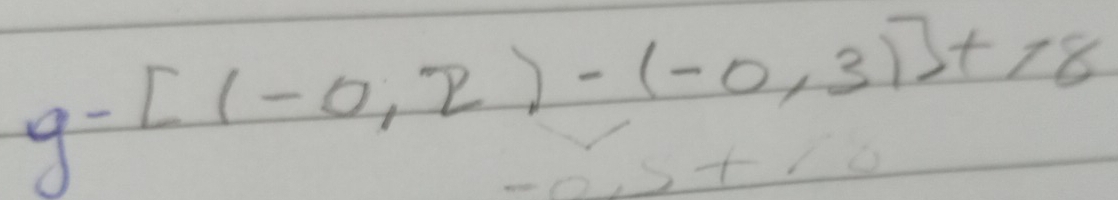 g-[(-0,2)-(-0,3)]+18
∠ O