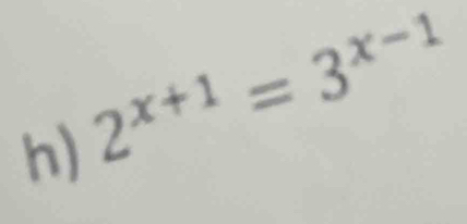 2^(x+1)=3^(x-1)