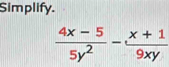 Simplify.
 (4x-5)/5y^2 - (x+1)/9xy 