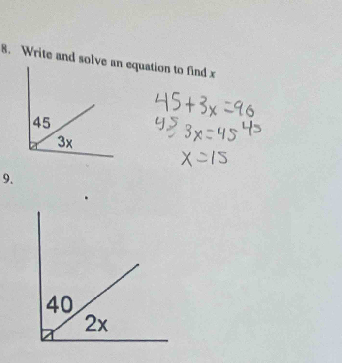 Write and solv equation to find x
9.