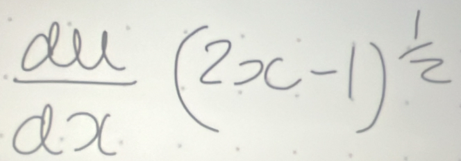  du/dx (2x-1)^ 1/2 