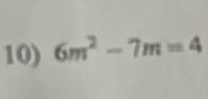 6m^2-7m=4