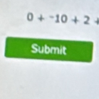 0+^-10+2+
Submit