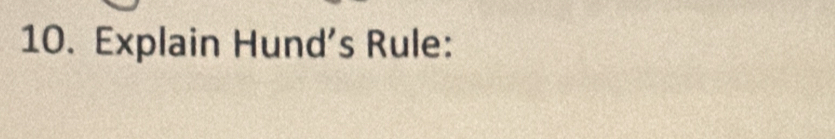 Explain Hund's Rule: