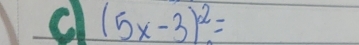 (5x-3)^2=