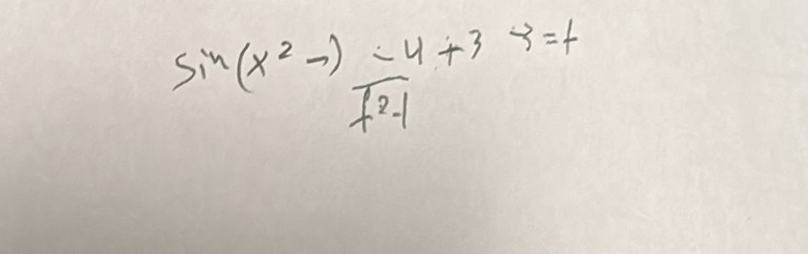 sin (x^2-) (-4)/t^2-1 +3=t