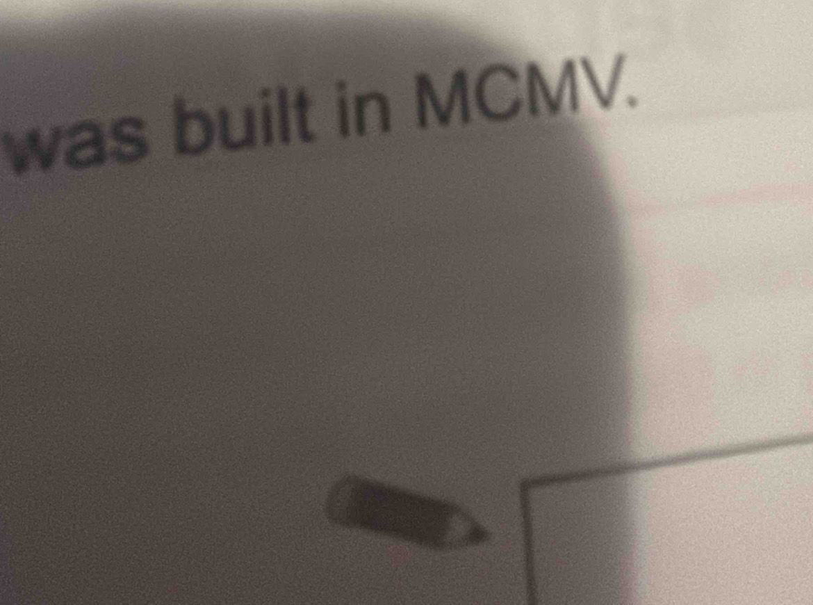 was built in MCMV.