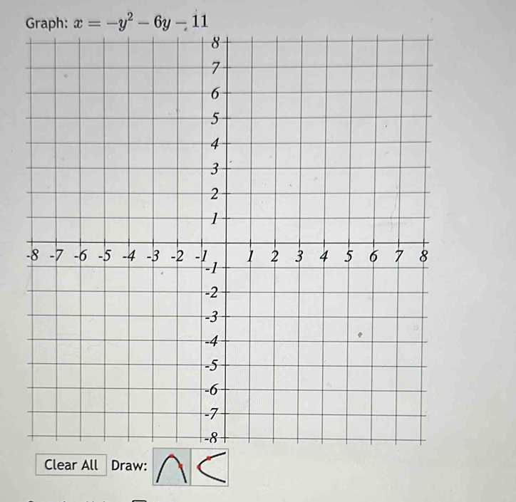 Graph: x=-y^2-6y-11
Clear All Draw: ∩ <