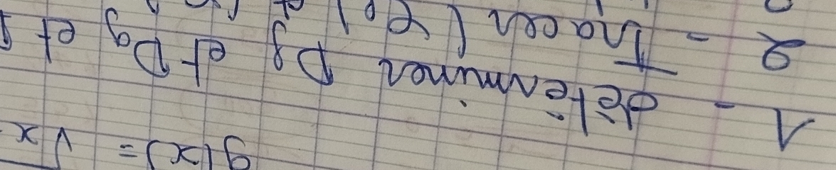 g(x)=sqrt(x)
A perenminen pg er Dg et g 
2 - Tnacen (ol.