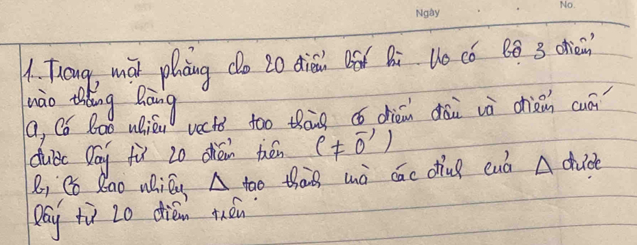 Ticug, mat phang do 20 diài Bōf Bi N0có Bē 3 chà)
nào thāng Rāng
a, Có 6a0 uliéu vecto too thāng c dhièān dāù và dhià cuó
dubc Day f 20 oéin tén (!= vector 0)
B, Cb Zao wily △ tao tha wà cac oul euà △ duo
Day tù 20 diém thǒn