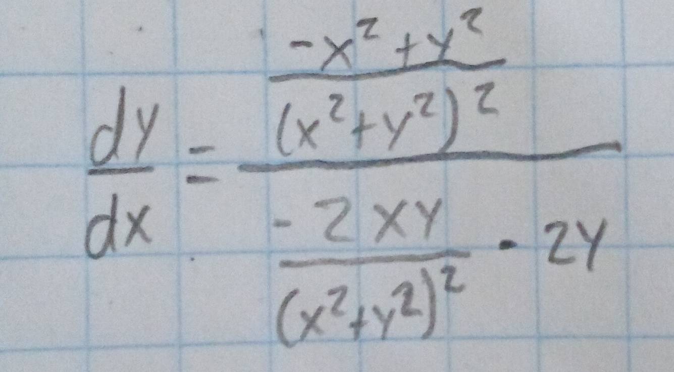  dy/dx =frac frac -x^2+y^2(x^2+y^2)^2frac -2xy(x^2y^2)^2-2y