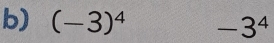 (-3)^4 -3^4