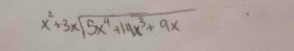 x^2+3xsqrt(5x^4+14x^3+9x)