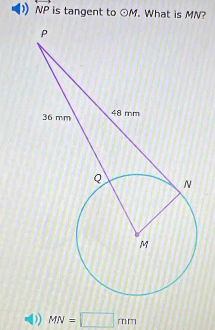 overleftrightarrow NP is tangent to odot M. What is MN?
MN=□ mm