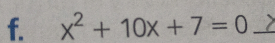 x^2+10x+7=0