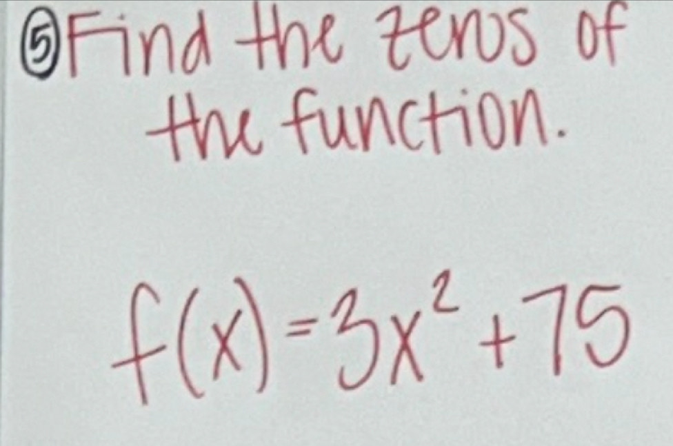 ⑤Find the tens of 
the function.
f(x)=3x^2+75