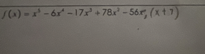 f(x)=x^5-6x^4-17x^3+78x^2-56x,()