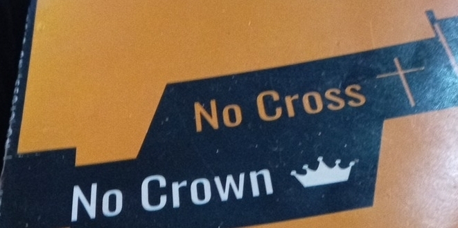 No Cross
No Crown