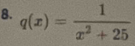 q(x)= 1/x^2+25 