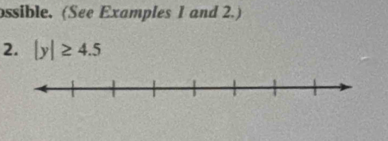 ssible. (See Examples 1 and 2.) 
2. |y|≥ 4.5