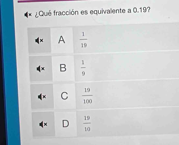 ×  ¿Qué fracción es equivalente a 0.19?