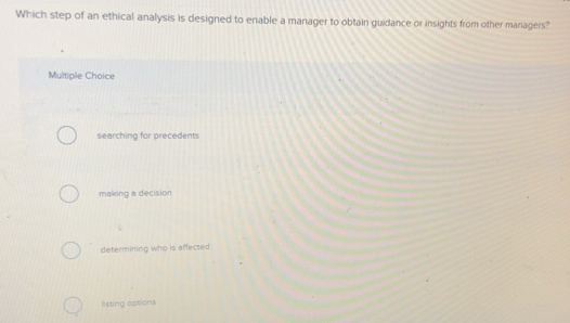 Solved: Which step of an ethical analysis is designed to enable a ...