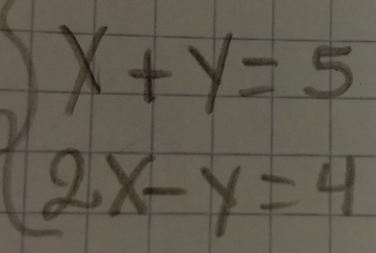 beginarrayl x+y=5 2x-y=4endarray.