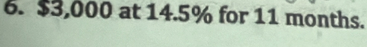 $3,000 at 14.5% for 11 months.