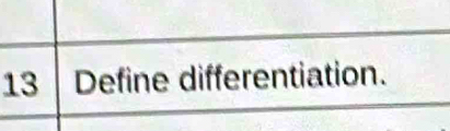 Define differentiation.